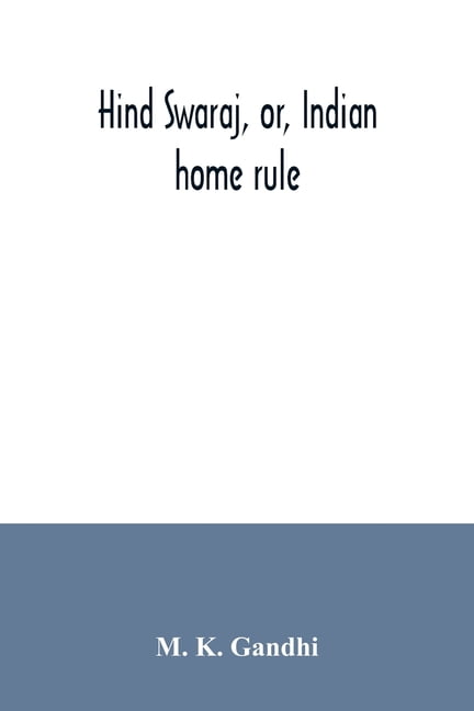 K. Gandhi - Hind swaraj or Indian home rule - New paperback or softb - X555z