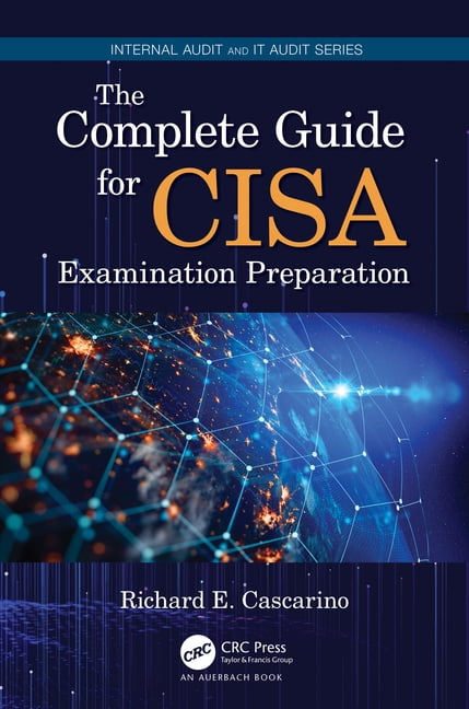 The Complete Guide for CISA Examination Preparation by Richar... - 9780367551742