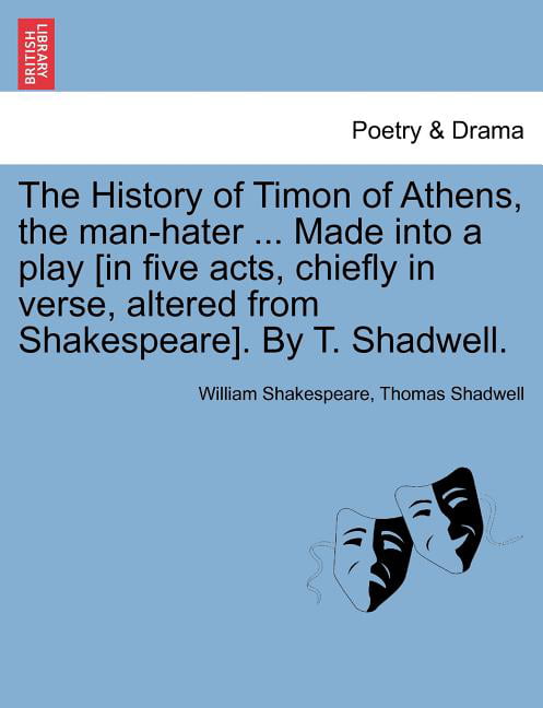 The History of Timon of Athens, the man-hater .. Shakespeare, Shadwell<|