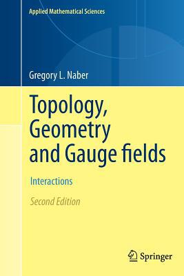 Topology, Geometry and Gauge fields - 9781461428381