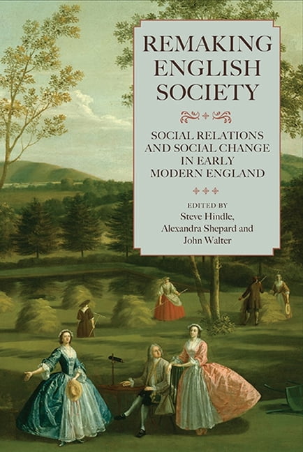 Remaking English Society – Social Relations and Social Change in Early Modern E…