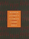 Madhur Jaffrey's Ultimate Curry Bible