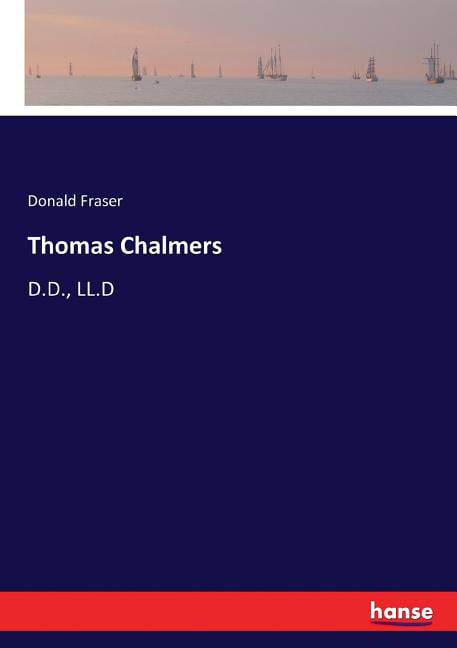 Fraser - Thomas Chalmers D.D. LL.D - New paperback or softback - X555z