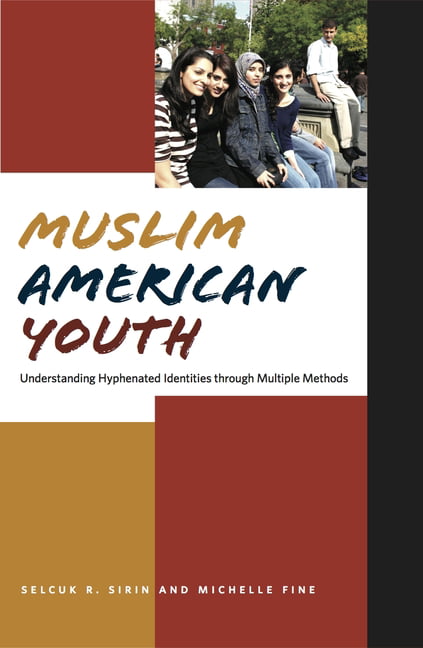 Muslim American Youth – Understanding Hyphenated Identities through Multiple Me…