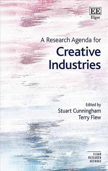 A Research Agenda for Creative Industries Cunningham Flew Hardback Edward Elgar