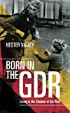 Born in the GDR: Living in the Shadow of the Wall by Hester Vaizey NEW - Image 3