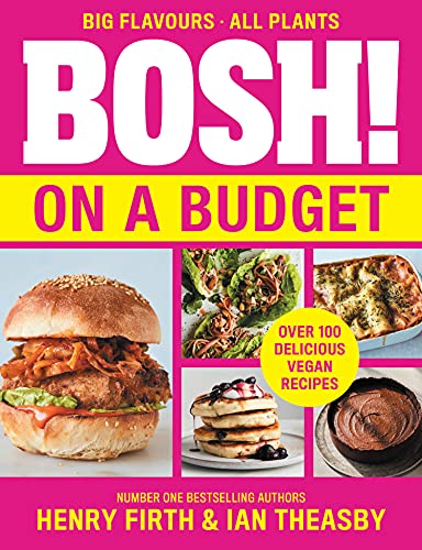 Henry Firth: BOSH! on a Budget: From the bestselling vegan authors comes the lat