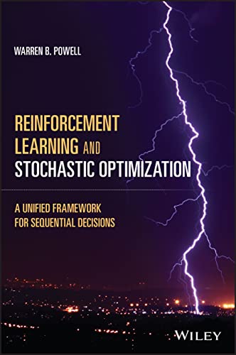 Reinforcement Learning and Stochastic Optimization by Warren ... - 9781119815037