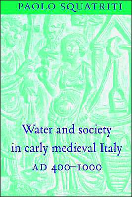 Water and Society in Early Medieval Italy, AD 4001000 by Pao... - 9780521522069
