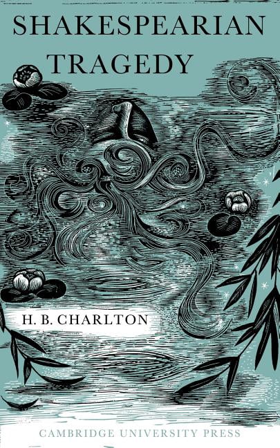 Shakespearian Tragedy Charlton Paperback Cambridge University Press
