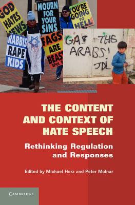 The Content and Context of Hate Speech Rethinking Regulation and Responses Herz