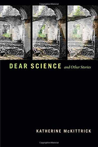 Dear Science and Other Stories by Katherine McKittrick - 9781478011040