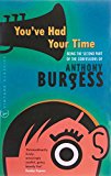 You've Had Your Time (Vintage Classics) By Anthony Burgess