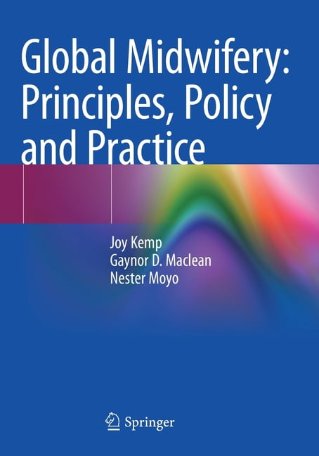 Global Midwifery: Principles, Policy and Practice - 9783030467678