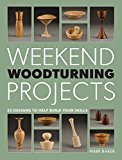 Weekend Woodturning Projects by Mark Baker - 9781861089229