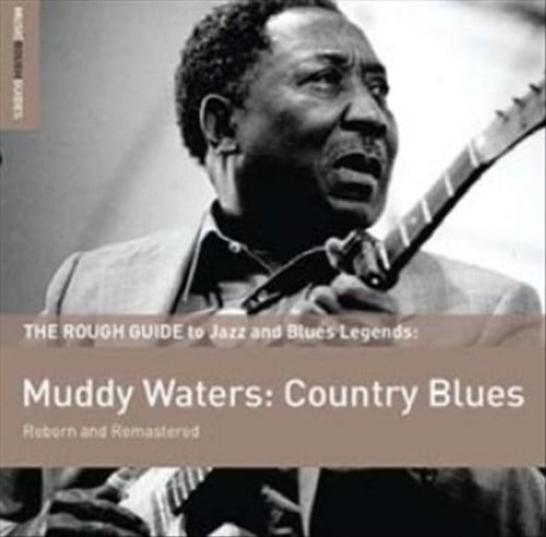 Waters Muddy - The Rough Guide To Muddy Waters: Country Blues [Special Edition]