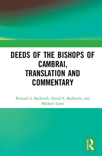 Deeds of the Bishops of Cambrai, Translation and Commentary - 9781472462626