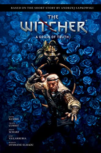 Andrzej Sapkowski's The Witcher: A Grain of Truth by Andrzej Sapkowski