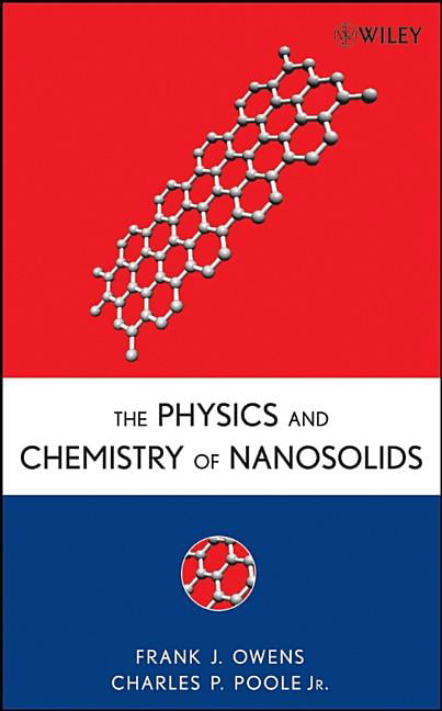 The Physics and Chemistry of Nanosolids by Frank J. Owens, Ch... - 9780470067406