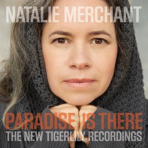 Natalie Merchant Paradise Is There (The New Tigerlily Recordings) CD NEW