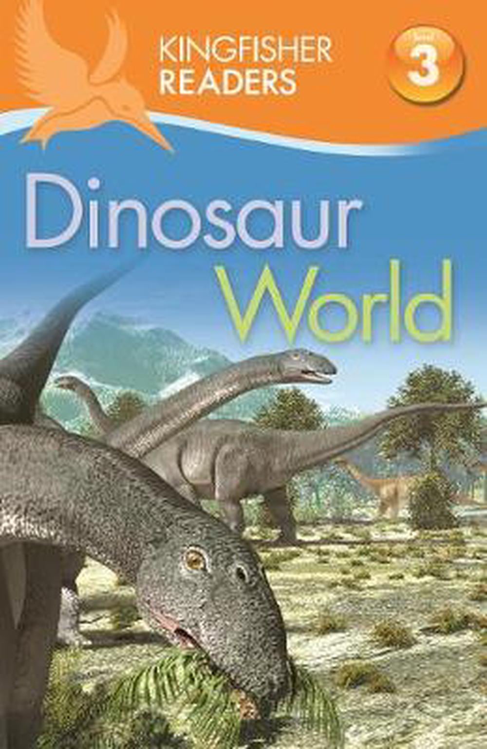 Kingfisher Readers: Dinosaur World (Level 3: Reading Alone with Some Help) by...