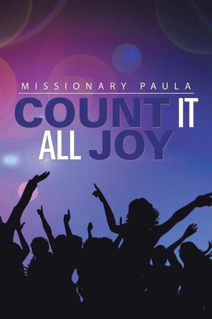 Missionary Paula - Count It All Joy - New paperback or softback - 72 - X555z