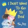 I Don't Want to Go to Bed (Little Princess) (Paperback)-Tony Ross