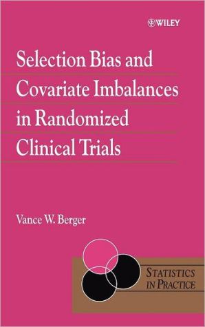Selection Bias and Covariate Imbalances in Randomized Clinica... - 9780470863626