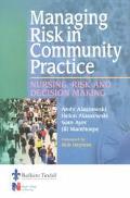 Managing Risk in Community Practice: Nursing, risk and decision