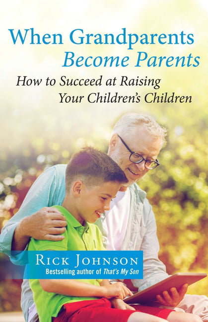 When Grandparents Become Parents: How to Succeed at by Rick Johnson (PB 2022) - Image 4