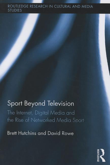 Sport Beyond Television by Brett Hutchins, David Rowe - 9780415734202
