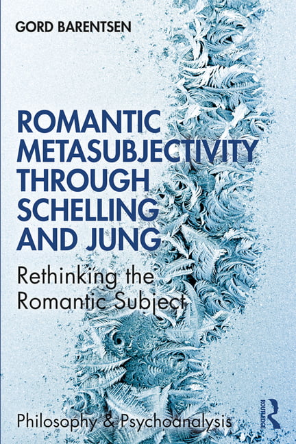 Romantic Metasubjectivity Through Schelling and Jung by Gord Barentsen PAPERBACK - Image 2