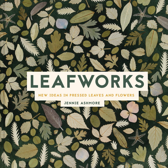 The Art Of Pressed Leaves : New Ideas In Pressed Leaves And Flowers Jennie Ashmore - Image 2
