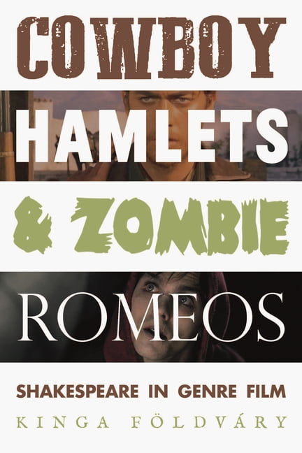 Cowboy Hamlets and Zombie Romeos by Kinga Fldvry - 9781526167132