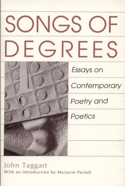Songs of Degrees – Essays on Contemporary Poetry and Poetics Taggart Perloff