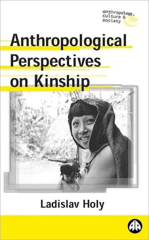 Anthropological Perspectives on Kinship (Anthropology, Culture and Society) By