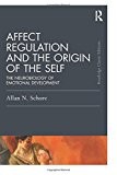 Affect Regulation and the Origin of the Self by Allan N. Schore - 9781138917071
