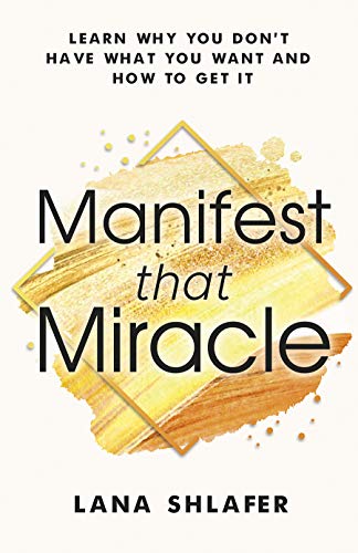 Manifest that Miracle By Lana Shlafer NEW Paperback Book