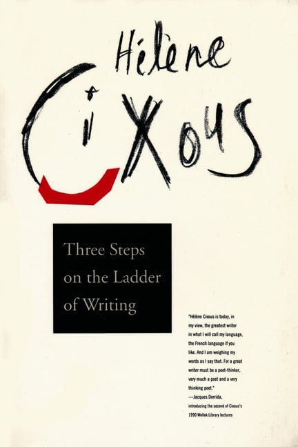 Three Steps on the Ladder of Writing by Hlne Cixous, Sarah ... - 9780231076593