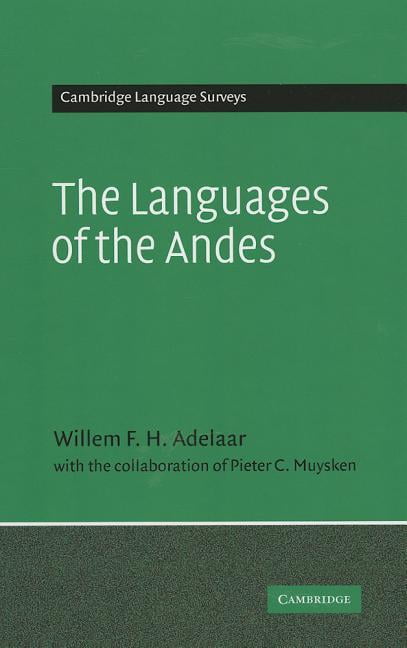 The Languages of the Andes by Willem F. H. Adelaar, Pieter C.... - 9780521362757