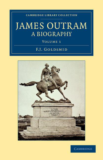 James Outram: A Biography Goldsmid Paperback Cambridge University Press Volume 1