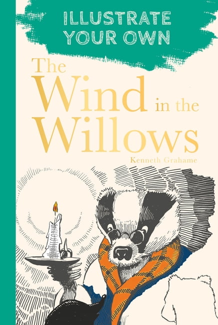 The Wind in the Willows: Illustrate Your Own - Grahame, 12 Kenneth