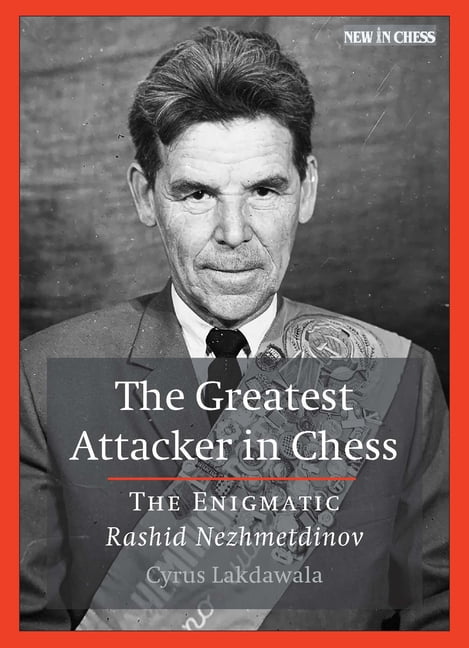 The Greatest Attacker in Chess by Cyrus Lakdawala - 9789071689000