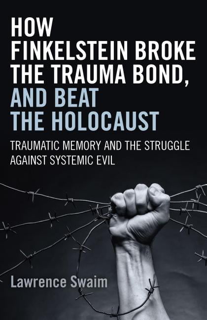 How Finkelstein Broke the Trauma Bond, and Beat  Traumatic M... - 9781785350207