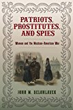 Patriots, Prostitutes, and Spies - 9780813939902