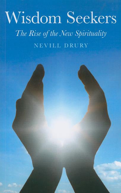 Wisdom Seekers – The Rise of the New Spirituality Drury Paperback John Hunt