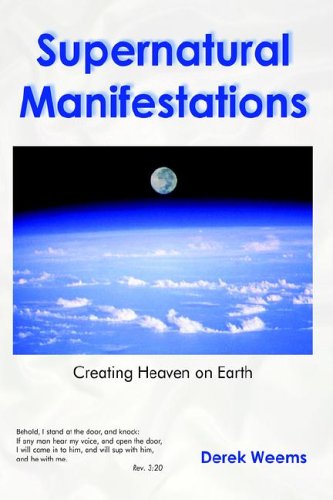 Weems - Supernatural Manifestations  Creating Heaven on Earth - New ha - X555z