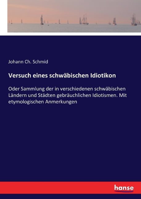 Schmid - Versuch eines schwbischen Idiotikon Oder Sammlung der in ver - X555z