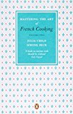 Mastering the Art of French Cooking, Vol.2 by Simone Beck, Julia Child...