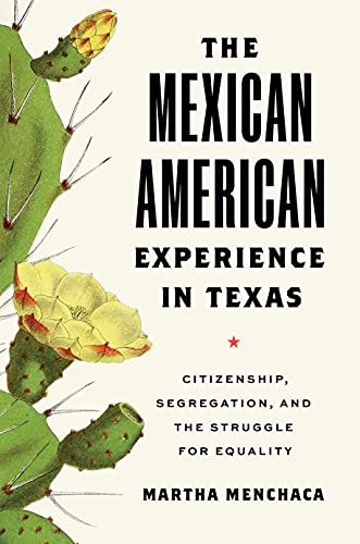The Mexican American Experience in Texas – Citizenship, Segregation, and the St…